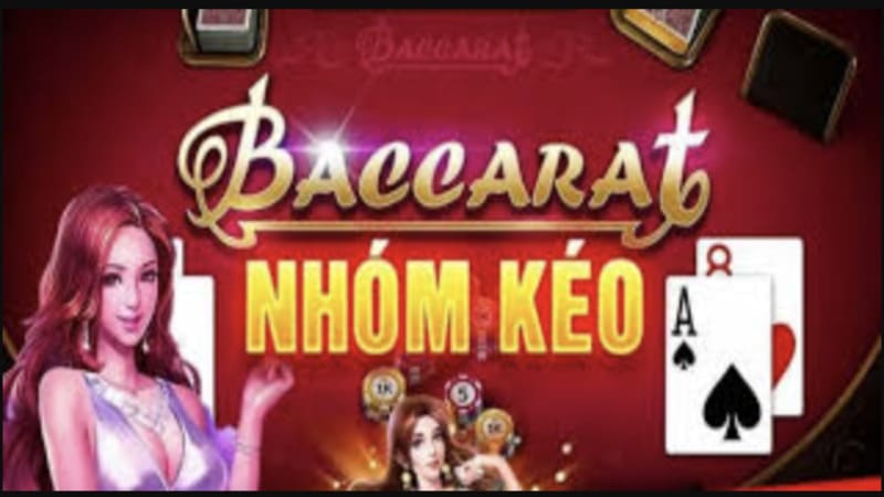Nhóm kéo Baccarat là gì?