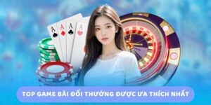 TOP Game Bài Mậu Binh Đổi Thưởng Uy Tín Được Ưa Chuộng