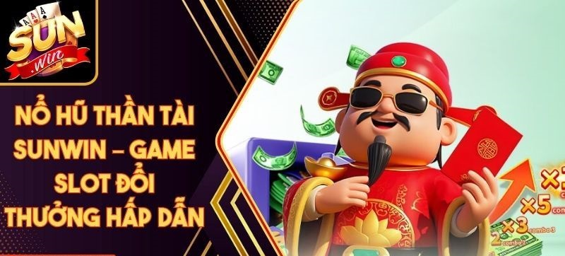 Tìm Hiểu Về Tựa Game Slot Thần Tài Sunwin